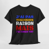 T shirt Humour "J'ai pas toujours raison mais j'ai jamais tort" idée cadeau amusant Pour Homme et Femme