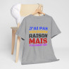 Tee Shirt Humour "J'ai pas toujours raison mais j'ai jamais tort" idée cadeau amusant Pour Homme et Femme