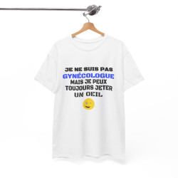 Tee Shirt Humour "Je ne suis pas gynécologue mais je peux toujours jeter un oeil" - Pour Homme