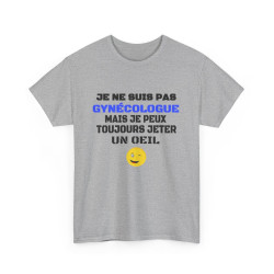 Tee Shirt Humour "Je ne suis pas gynécologue mais je peux toujours jeter un oeil" - Pour Homme