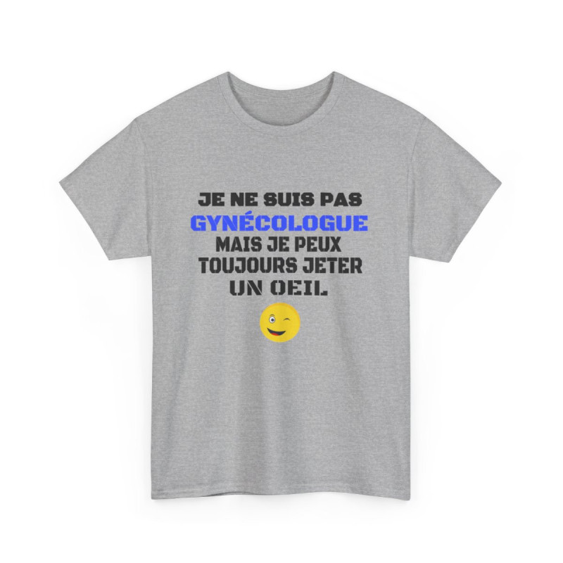 Tee Shirt Humour "Je ne suis pas gynécologue mais je peux toujours jeter un oeil" - Pour Homme