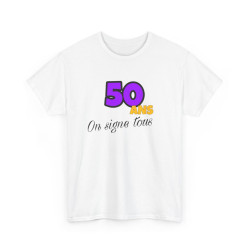 Tee Shirt Anniversaire "50 Ans, On Signe Tous" - Pour Homme et Femme