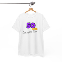 Tee Shirt Anniversaire "50 Ans, On Signe Tous" - Pour Homme et Femme