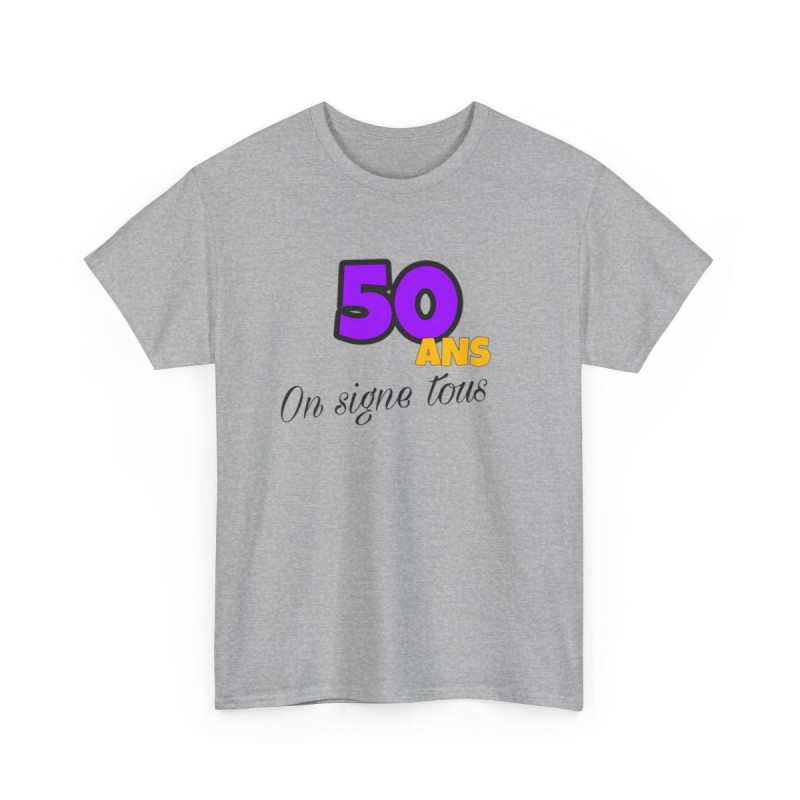 Tee Shirt Anniversaire "50 Ans, On Signe Tous" - Pour Homme et Femme