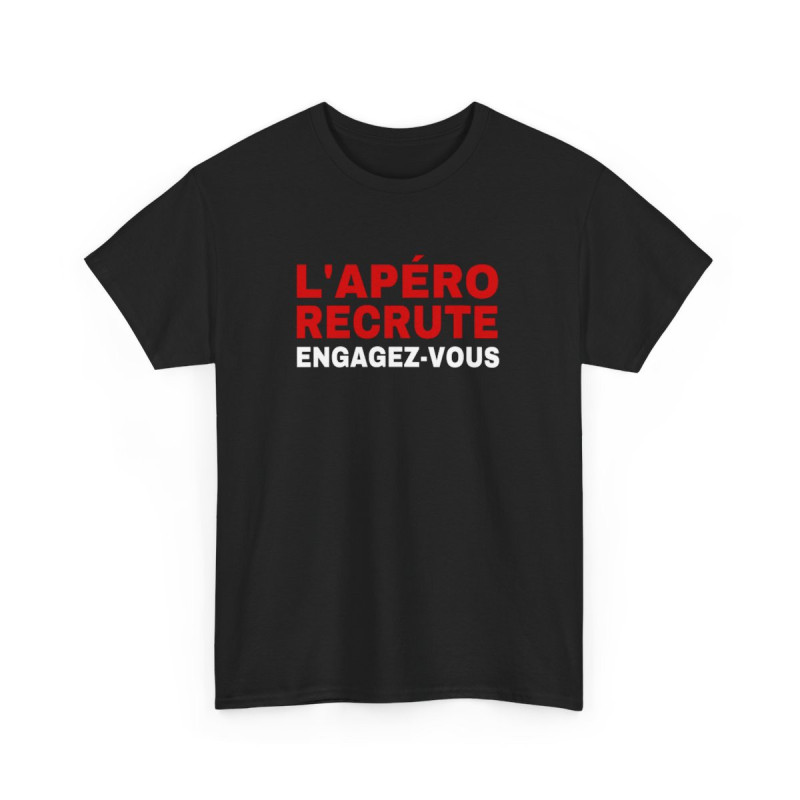 Tee Shirt Humour "L'Apéro Recrute, Engagez-vous" - Pour Homme et Femme