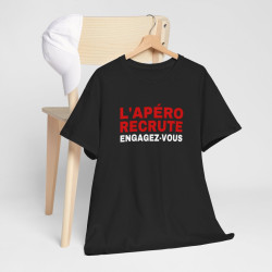 Tee Shirt Humour "L'Apéro Recrute, Engagez-vous" - Pour Homme et Femme