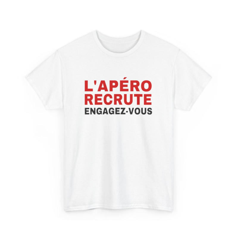 T Shirt Humour "L'Apéro Recrute, Engagez-vous" - Pour Homme et Femme