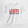 T Shirt Humour "L'Apéro Recrute, Engagez-vous" - Pour Homme et Femme