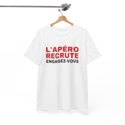 T Shirt Humour "L'Apéro Recrute, Engagez-vous" - Pour Homme et Femme