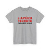 T Shirt Humour "L'Apéro Recrute, Engagez-vous" - Pour Homme et Femme