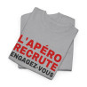T Shirt Humour "L'Apéro Recrute, Engagez-vous" - Pour Homme et Femme