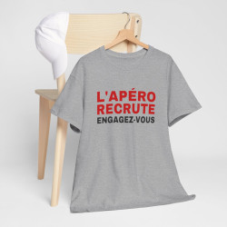 T Shirt Humour "L'Apéro Recrute, Engagez-vous" - Pour Homme et Femme