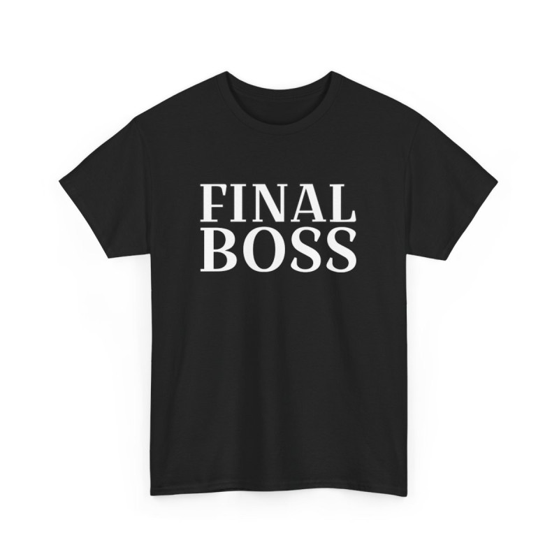 T Shirt "Final Boss" Humour - Pour Homme et Femme