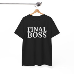 T Shirt "Final Boss" Humour - Pour Homme et Femme