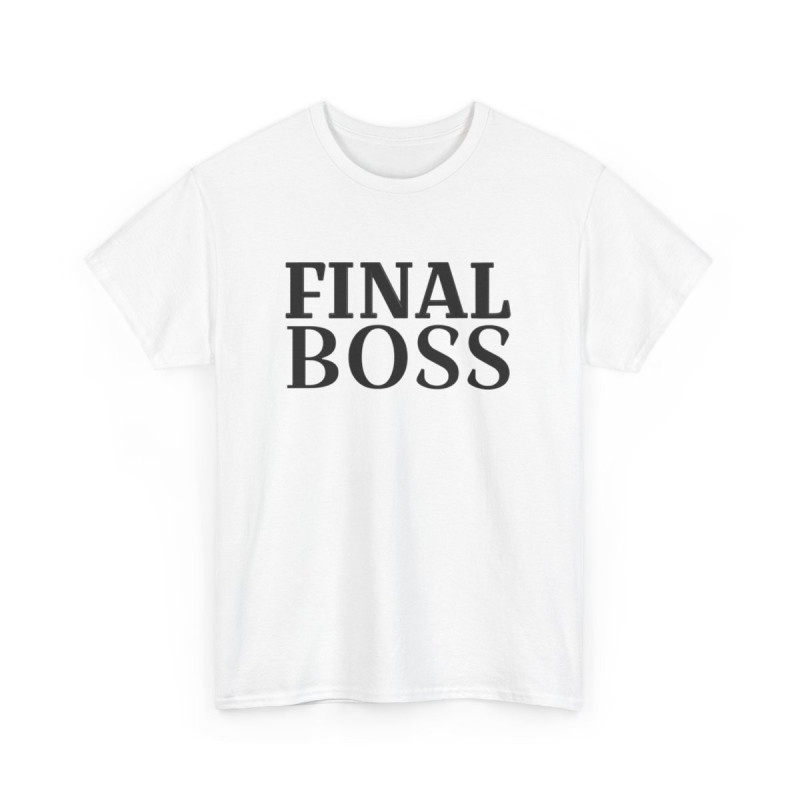 Tee Shirt "Final Boss" Humour - Pour Homme et Femme