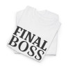 Tee Shirt "Final Boss" Humour - Pour Homme et Femme