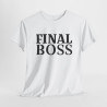 Tee Shirt "Final Boss" Humour - Pour Homme et Femme