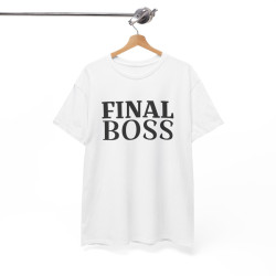 Tee Shirt "Final Boss" Humour - Pour Homme et Femme