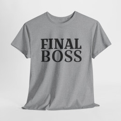 Tee Shirt "Final Boss" Humour - Pour Homme et Femme