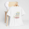 T-shirt Here Fishy Fishy Fishy – Pour Homme et Femme