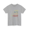 T-shirt Here Fishy Fishy Fishy – Pour Homme et Femme