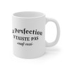 Mug "La Perfection n'Existe Pas Sauf Moi" – Tasse Céramique 325ml – Cadeau Humour et Confiance en Soi