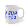 Mug "Je suis un fou !" – Tasse Céramique 325ml – Cadeau Humour et Fun