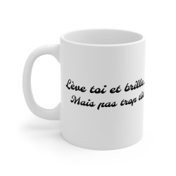Mug "Lève-toi et brille......
