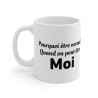 Mug "Pourquoi être normal quand on peut être MOI" – Tasse Céramique 325ml – Cadeau Humour et Confiance en Soi
