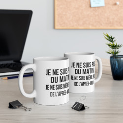 Mug "Je ne suis pas du matin, je ne suis même pas de l'après-midi" – Tasse Céramique 325ml – Cadeau Humour et Paresse
