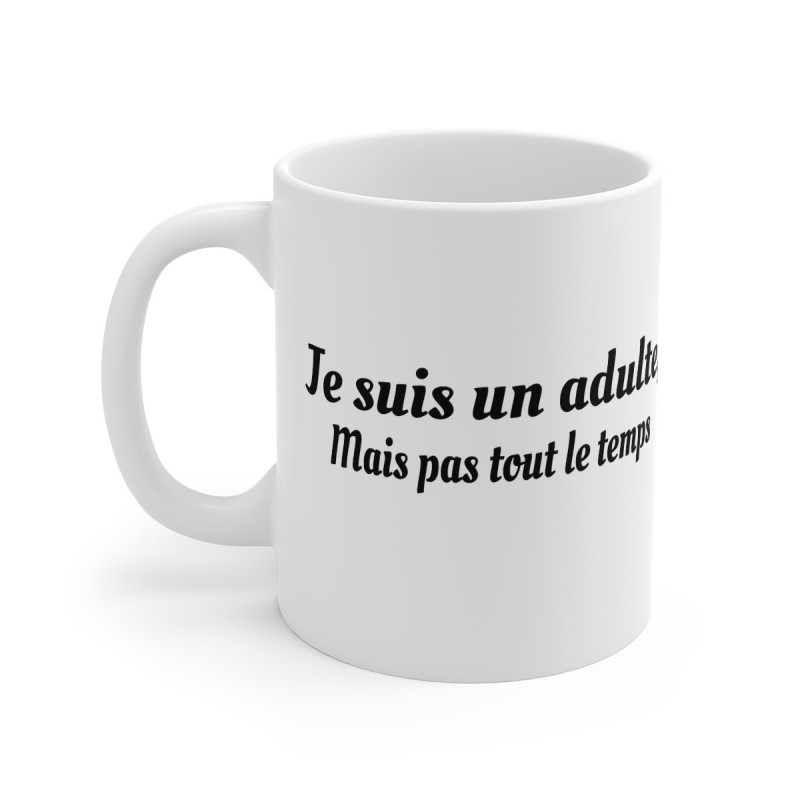 Mug "Je suis un adulte mais pas tout le temps" – Tasse Céramique 325ml – Cadeau Humour et Auto-dérision