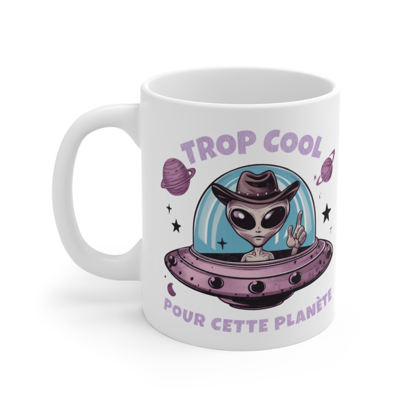 Mug "Trop Cool pour cette Planète" avec Extraterrestre – Tasse Céramique 325ml – Cadeau Humour et Science-Fiction