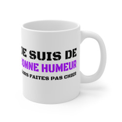 Mug Humour "Je Suis de Bonne Humeur" - Cadeau Drôle Adulte