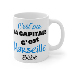 Mug Humour "C'est Pas La Capitale, C'est Marseille Bébé"