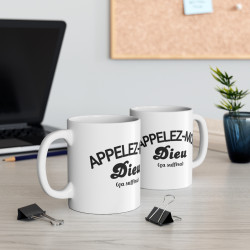 Mug Humour "Appelez-moi Dieu (Ça Suffira)" - Cadeau Drôle