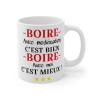 Mug Humour "Boire Avec Moi C'est Mieux" - Cadeau Drôle