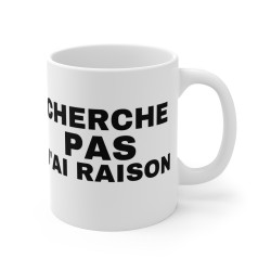 Mug Humour "Cherche Pas, J'ai Raison" - Cadeau Drôle et Fun