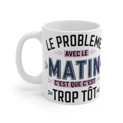 Mug "Le problème avec le...