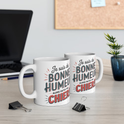 Mug "Je suis de bonne humeur, alors faites pas chier" - Humour Déjanté et Original