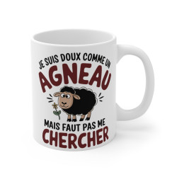 Mug "Je suis doux comme un Agneau mais faut pas me chercher" - idée cadeau Humour Mignon et Fun