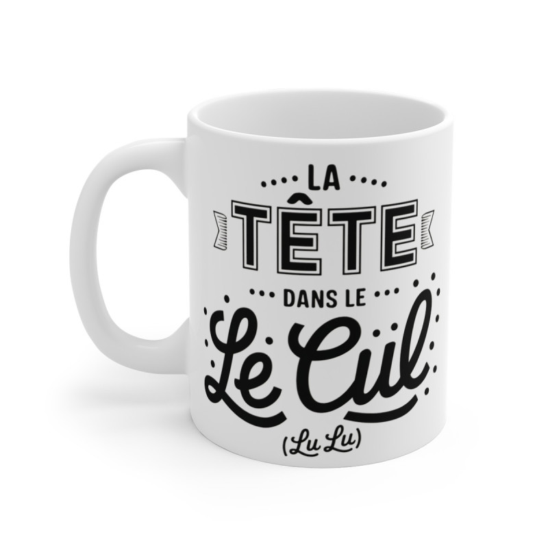Mug "La Tête dans le Cul (Lulu)" - idée cadeau Humour décalé et tendance