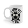 Mug "Je Peux Pas, J'ai Foot" - idée Cadeau pour les Passionnés de Football - Design Humour Footballeur