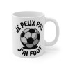 Mug "Je Peux Pas, J'ai Foot" - Idée Cadeau  pour les Passionnés de Football - Design Humour