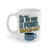 Mug "Si Tu Vois Le Fond, Remplis-Moi !" - idée cadeau Humour Café & Thé