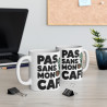 Mug "Pas Sans Mon Café" - Humour Zombie et Addict au Café