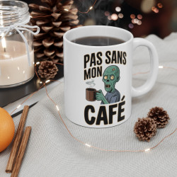 Mug "Pas Sans Mon Café" - idée cadeau Humour Zombie et Addict au Café