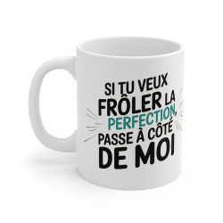 Mug "Frôler la Perfection"...