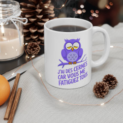 Mug drôle "J'ai des cernes car vous me fatiguez tous" - Chouette Fatiguée - Idée cadeau original humour