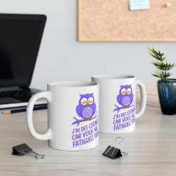 Mug drôle "J'ai des cernes car vous me fatiguez tous" - Chouette Fatiguée - Idée cadeau original humour