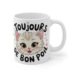 Mug "Toujours de Bon Poil" - Tasse Mignonne Chat - Cadeau Original pour Les Amoureux des Chats